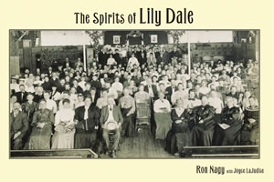 The Spirits of Lily Dale by Ron Nagy & Joyce LaJudice